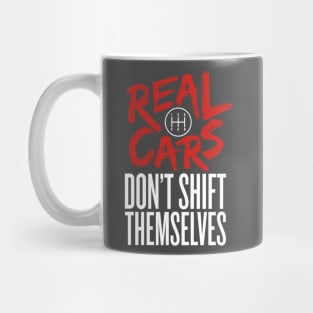 Real Cars Don't Shift Themselves Mug